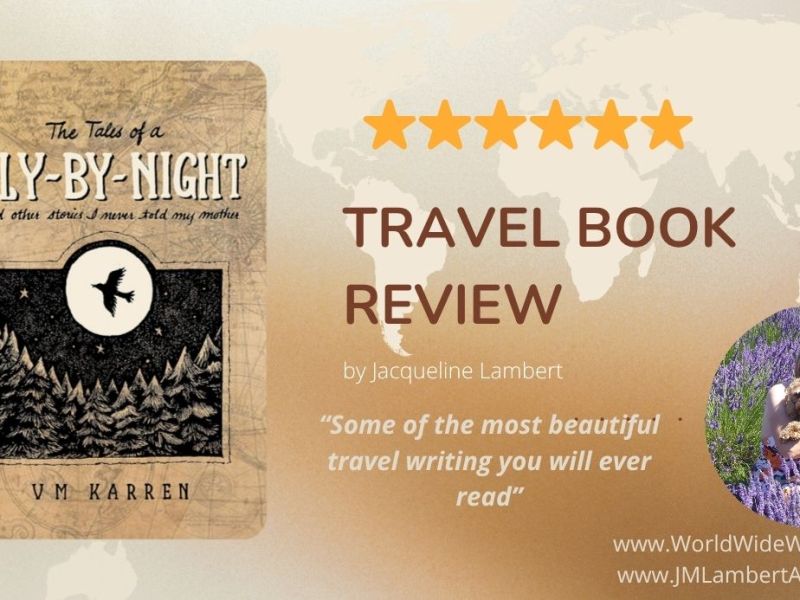 Travel Book Review – Tales of a Fly By Night: And other stories I never told my&nbsp;mother