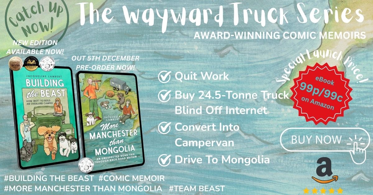 Image showing the covers of Jacqueline Lamberts award winning comic travel memoirs Building the beast, a true story of van life and diy disasters and More Manchester than Mongolia, an unexpected road trip through back road britain, showing both e books on a limited time offer for 99p/99c