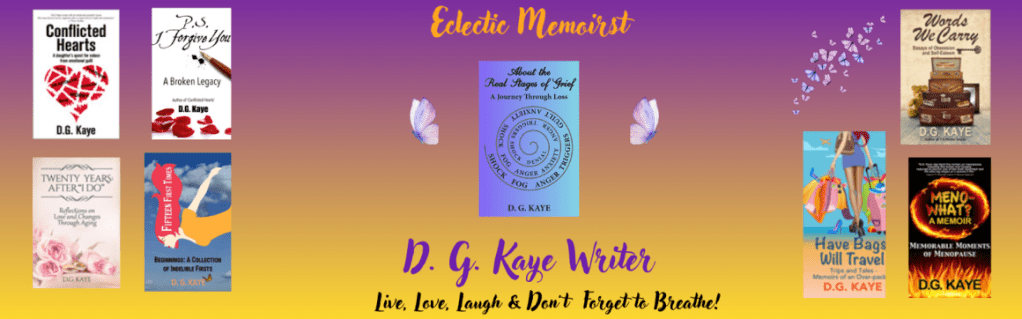 Author DG Kaye's blog header featuring her books and the captiona 'eclectic memoirist' and 'Live Laugh Love - and don't forget to breathe'